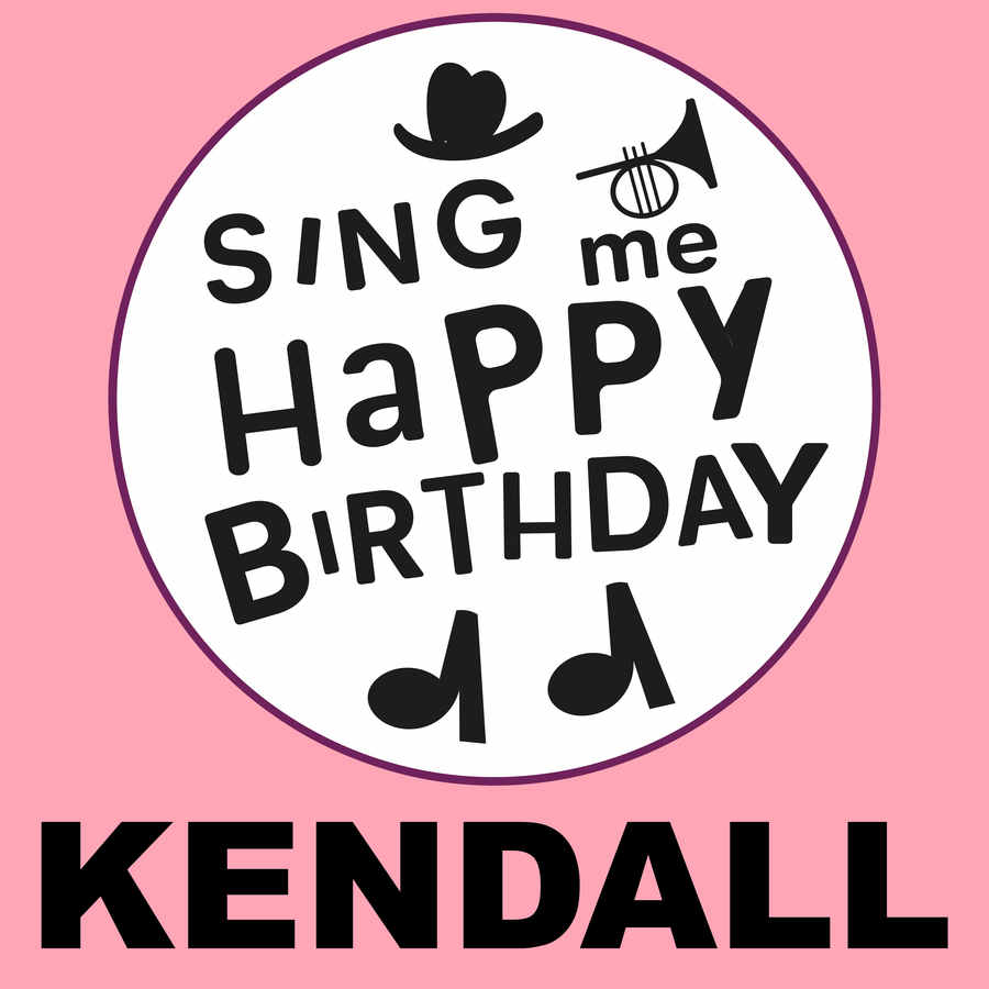 Sing Me Happy Birthday Kendall - Album Cover