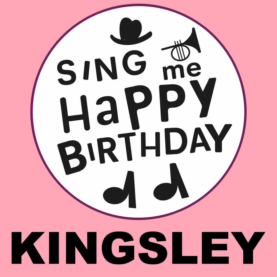 Sing Me Happy Birthday Kingsley - Album Cover