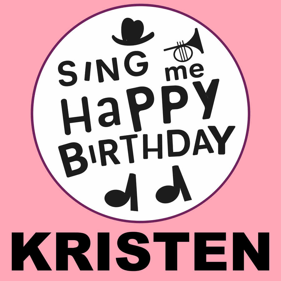 Sing Me Happy Birthday Kristen - Album Cover
