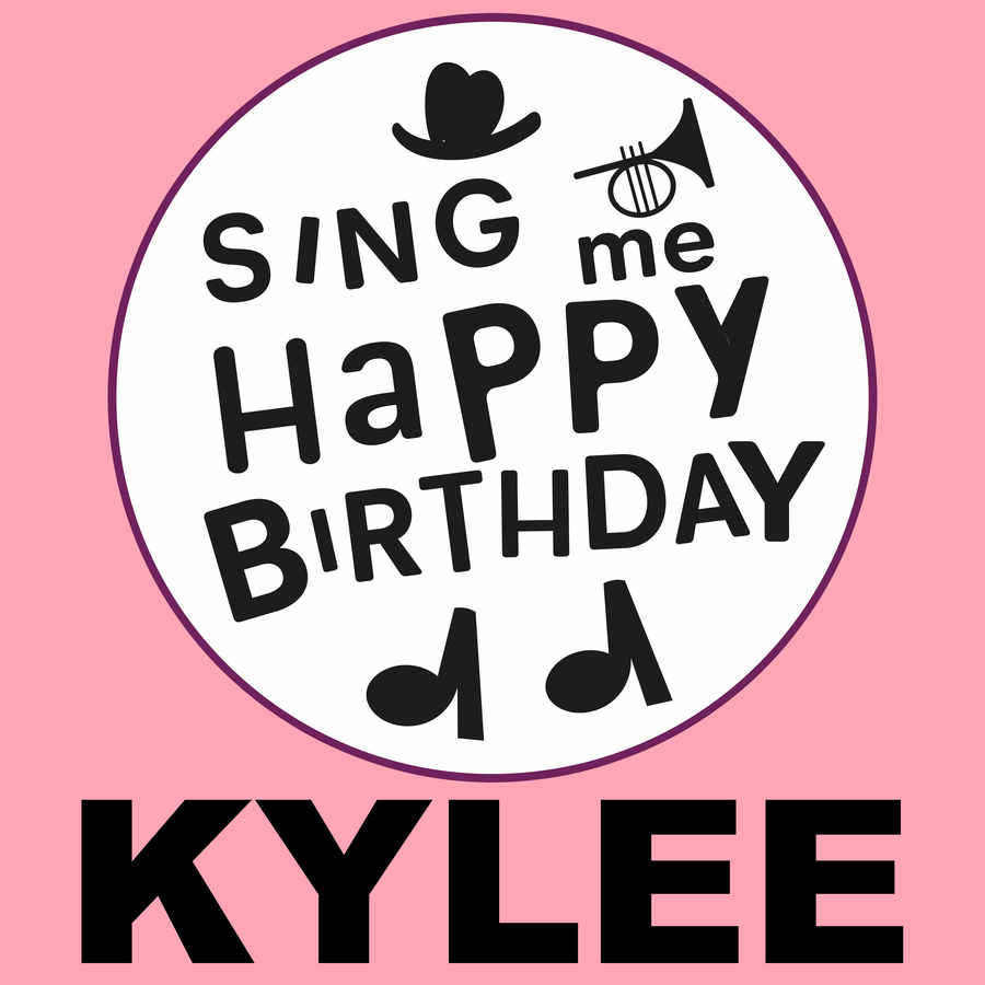 Sing Me Happy Birthday Kylee - Album Cover