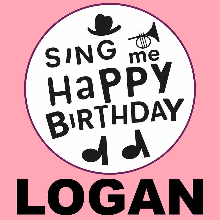 Sing Me Happy Birthday Logan - Album Cover