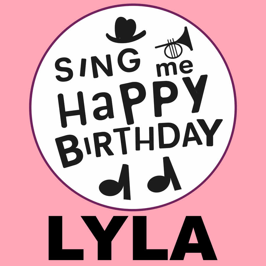 Sing Me Happy Birthday Lyla - Album Cover