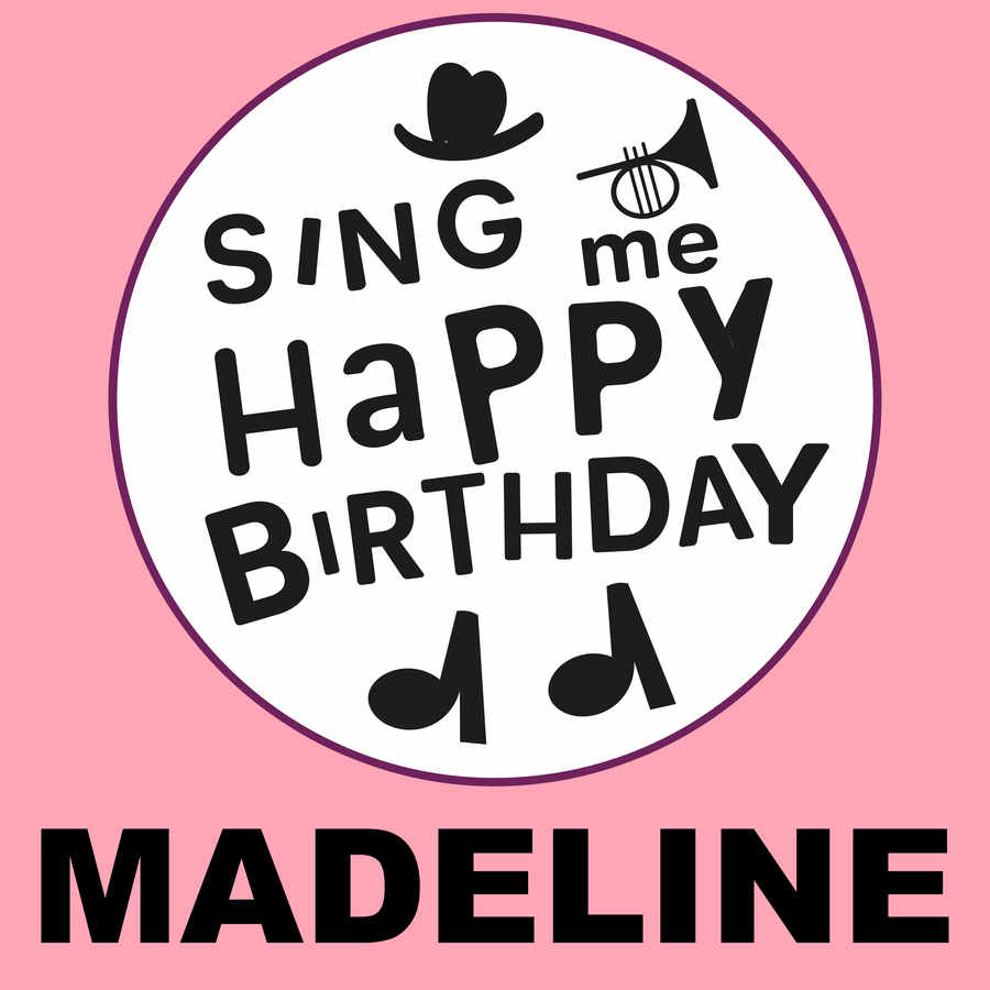 Sing Me Happy Birthday Madeline - Album Cover