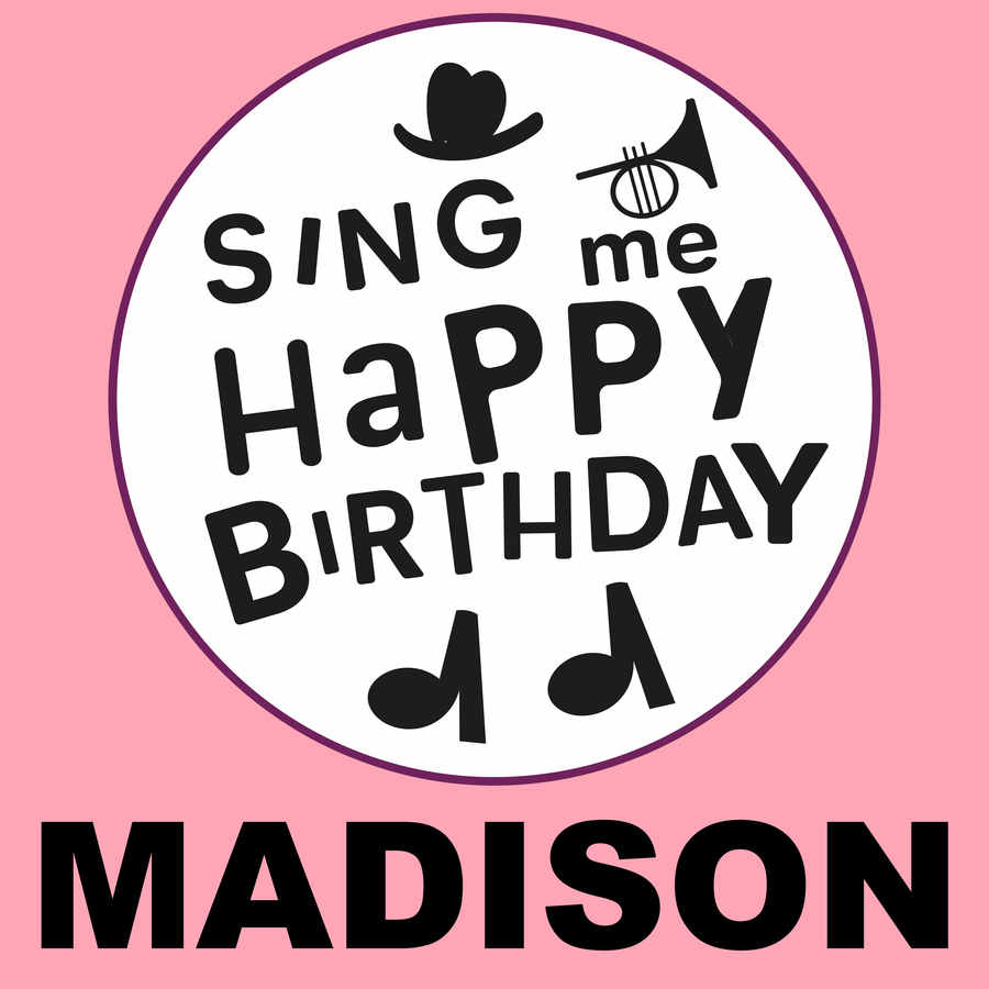 Sing Me Happy Birthday Madison - Album Cover