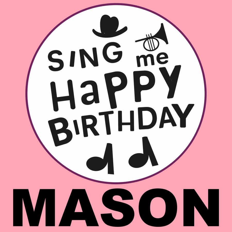 Sing Me Happy Birthday Mason - Album Cover
