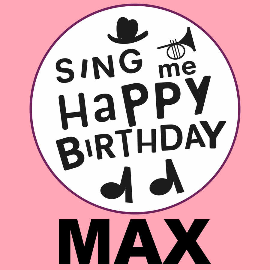 Sing Me Happy Birthday Max - Album Cover