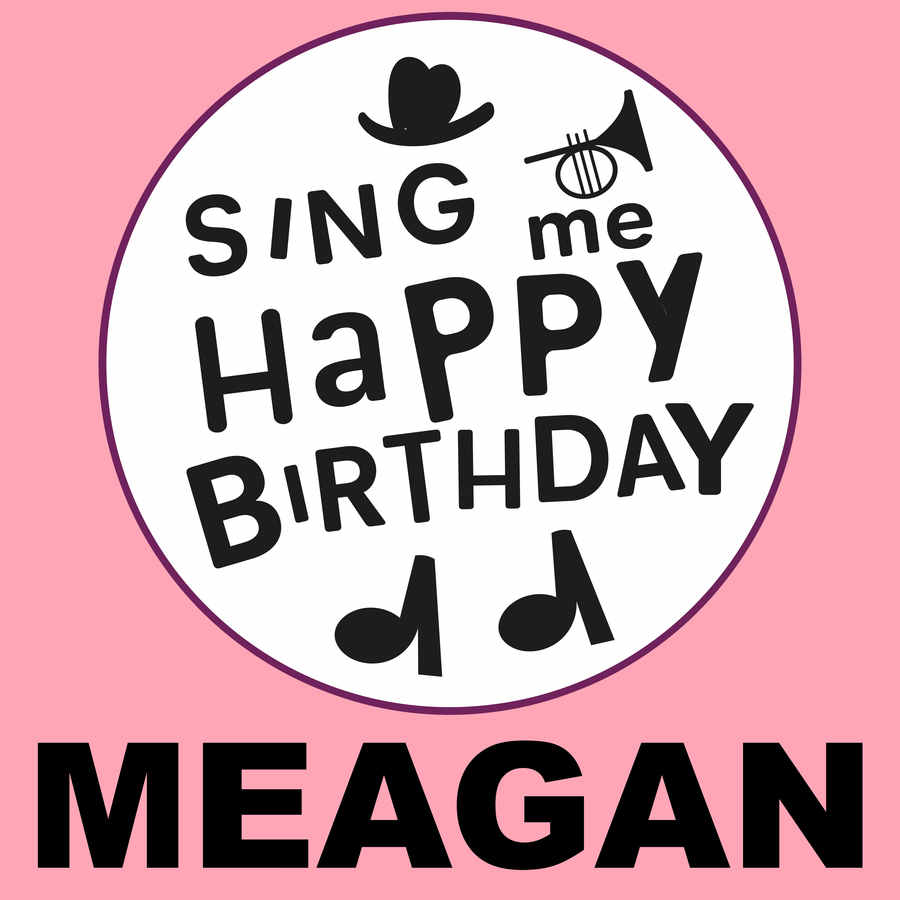 Sing Me Happy Birthday Meagan - Album Cover