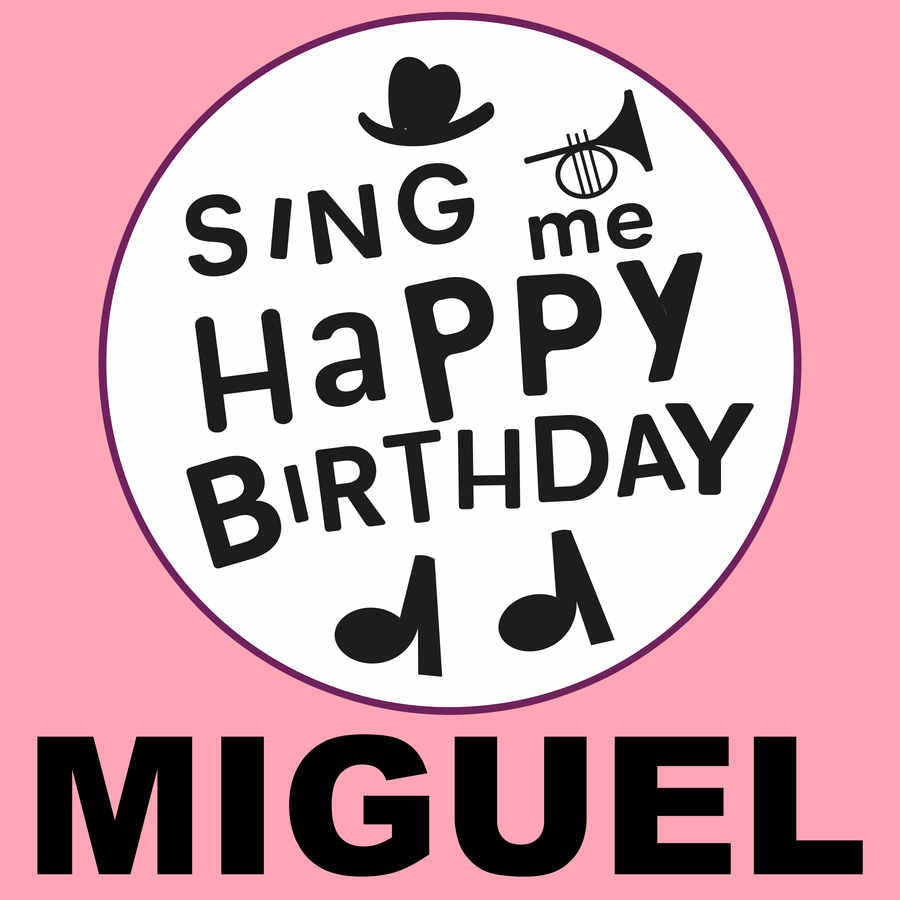Sing Me Happy Birthday Miguel - Album Cover