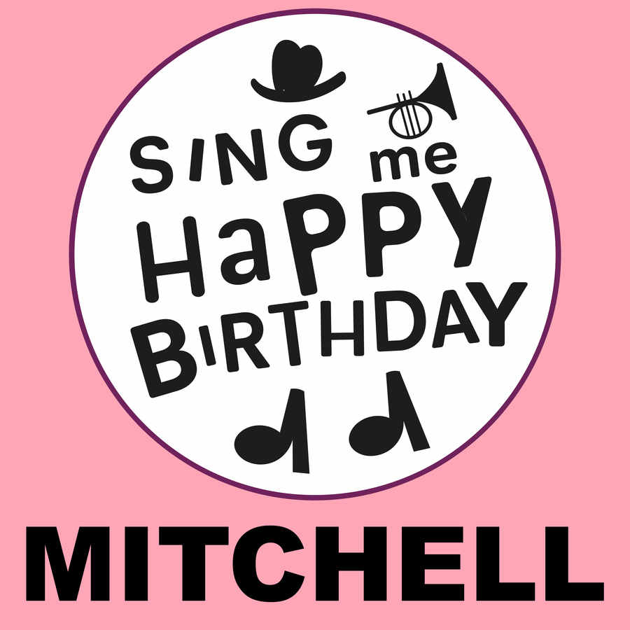 Sing Me Happy Birthday Mitchell - Album Cover