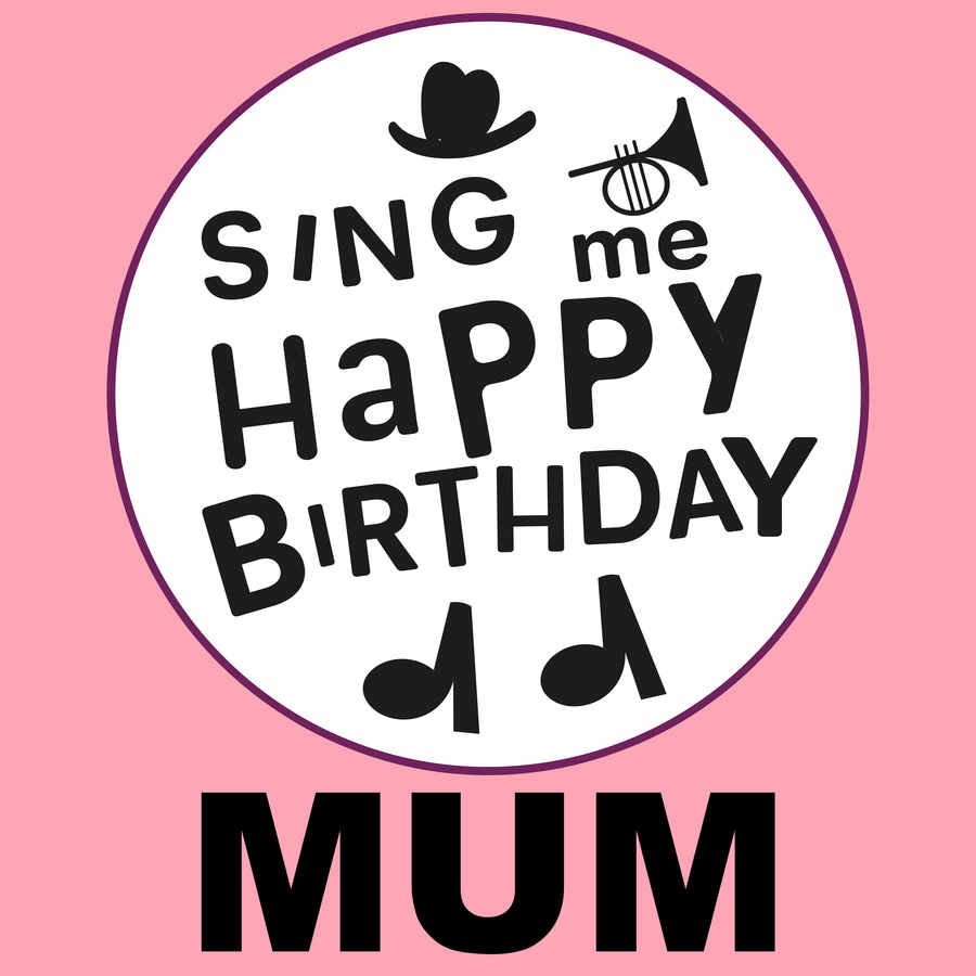 Sing Me Happy Birthday Mum - Album Cover