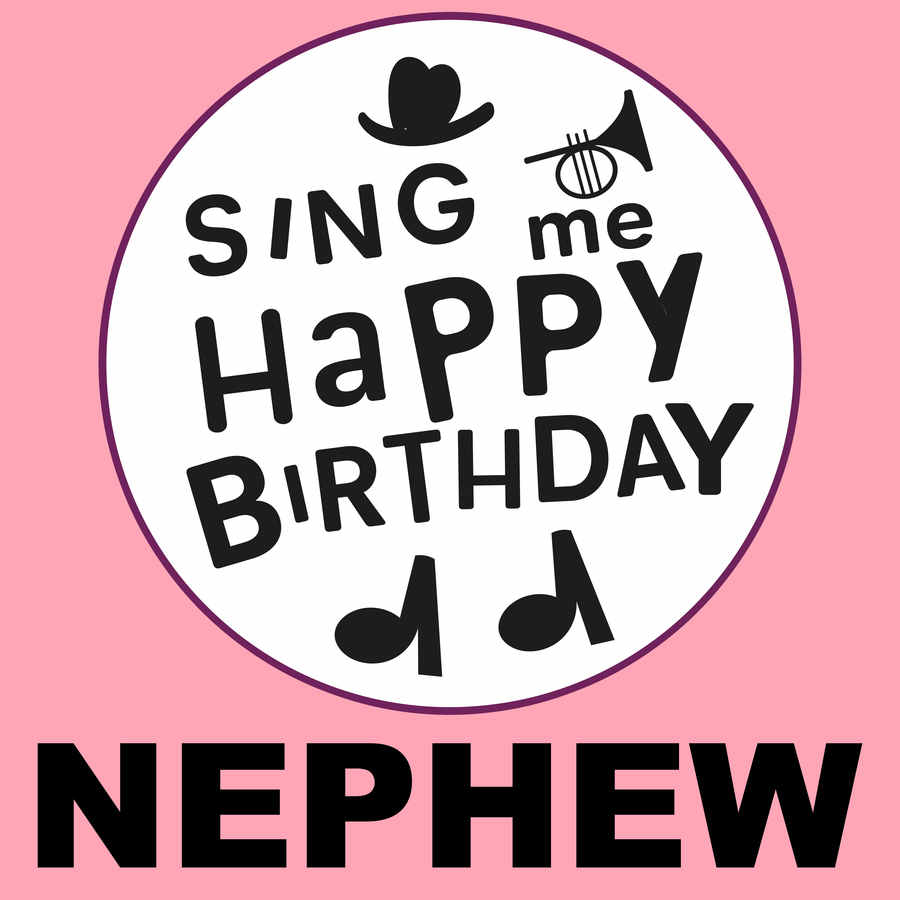 Sing Me Happy Birthday Nephew - Album Cover