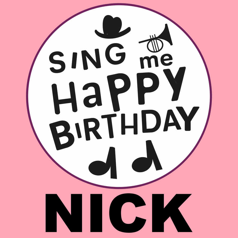 Sing Me Happy Birthday Nick - Album Cover