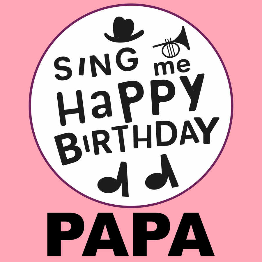 Sing Me Happy Birthday Papa - Album Cover