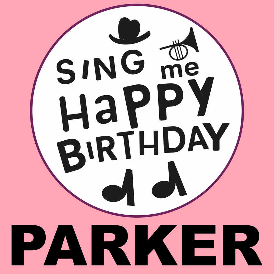 Sing Me Happy Birthday Parker - Album Cover