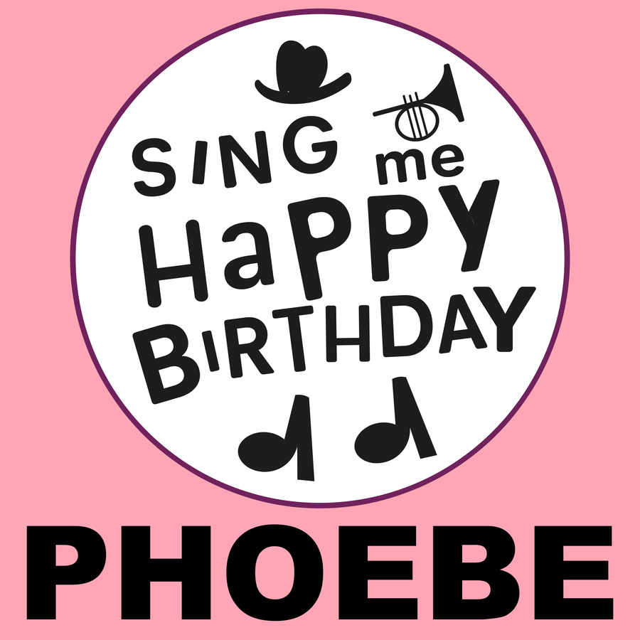 Sing Me Happy Birthday Phoebe - Album Cover