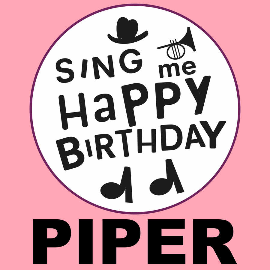 Sing Me Happy Birthday Piper - Album Cover