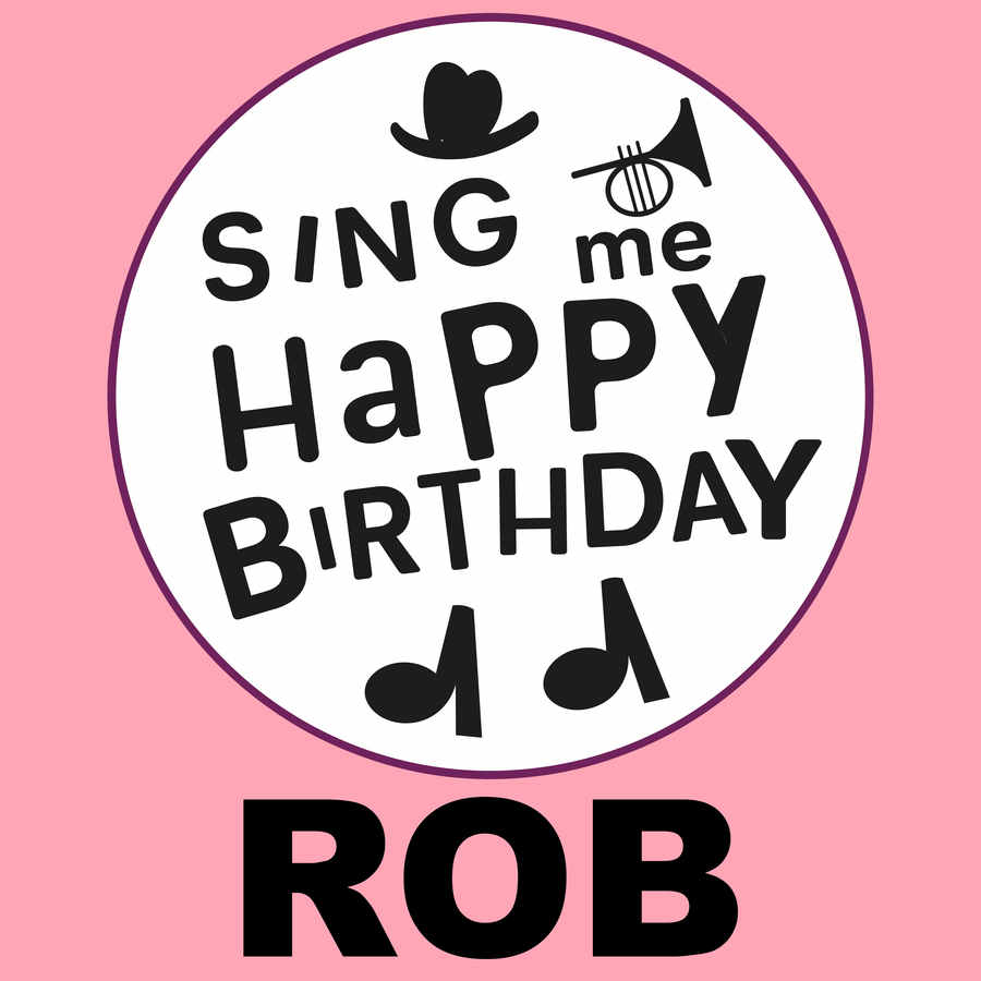 Sing Me Happy Birthday Rob - Album Cover