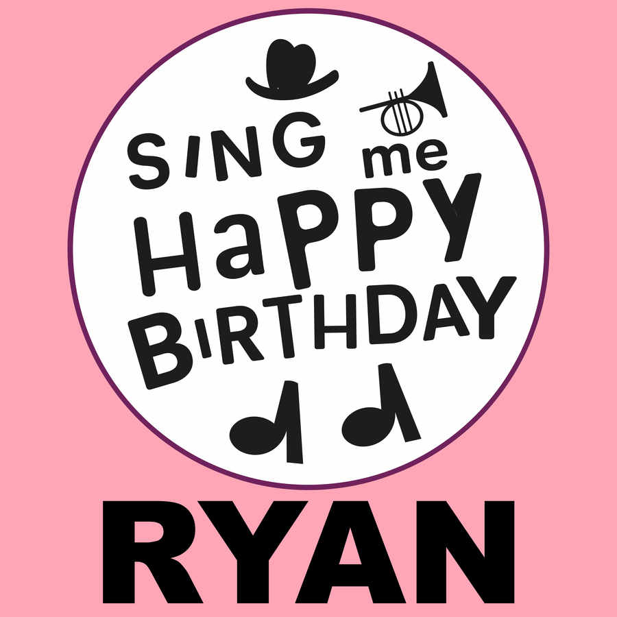 Sing Me Happy Birthday Ryan - Album Cover