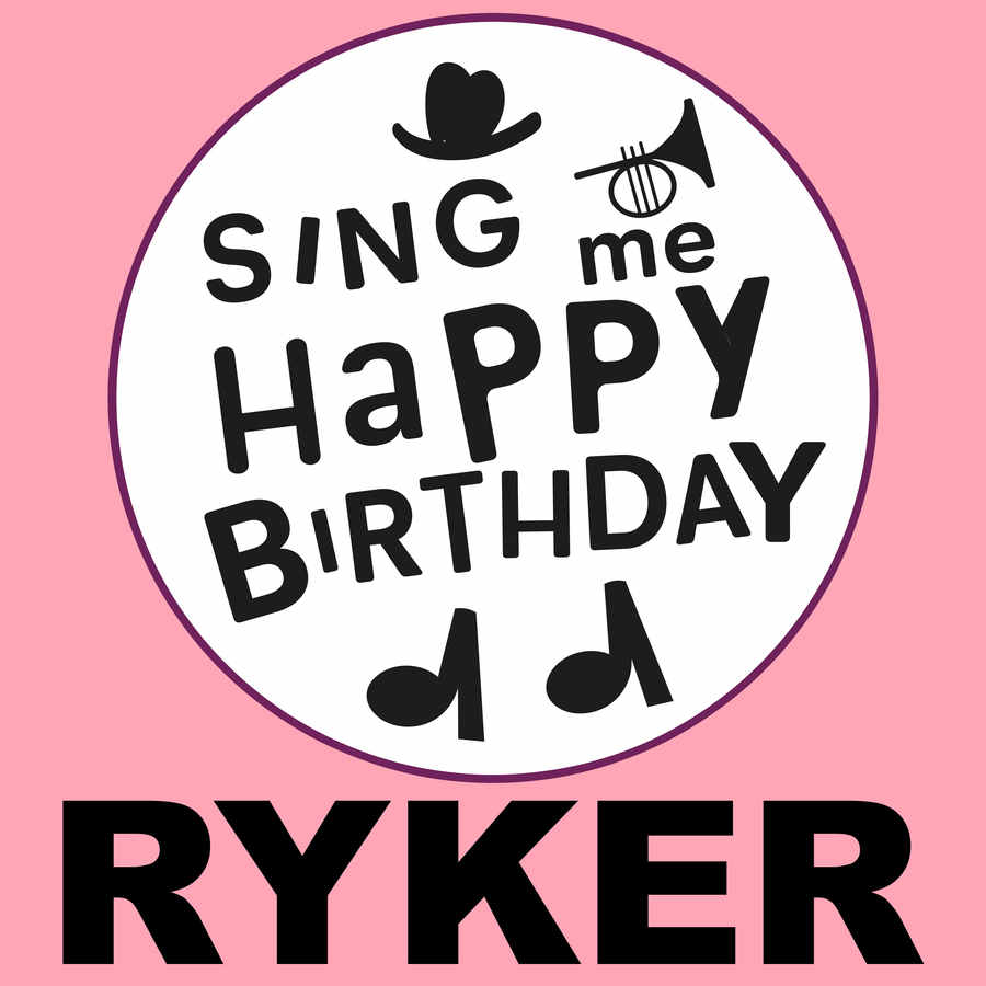 Sing Me Happy Birthday Ryker - Album Cover