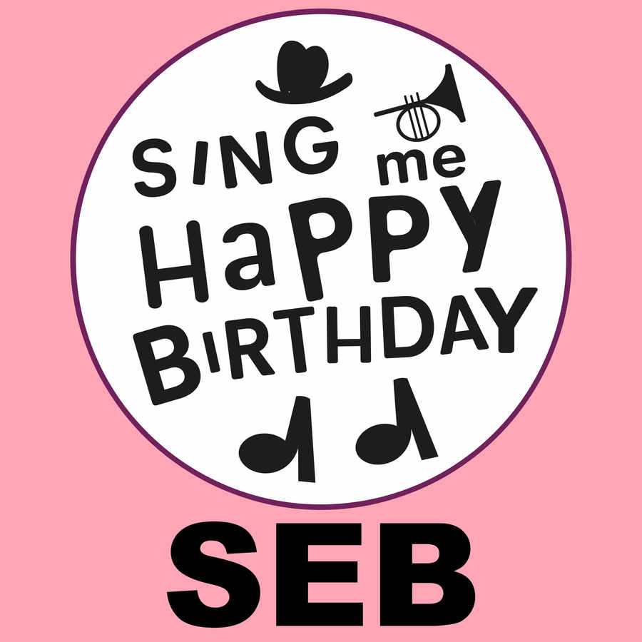 Sing Me Happy Birthday Seb - Album Cover