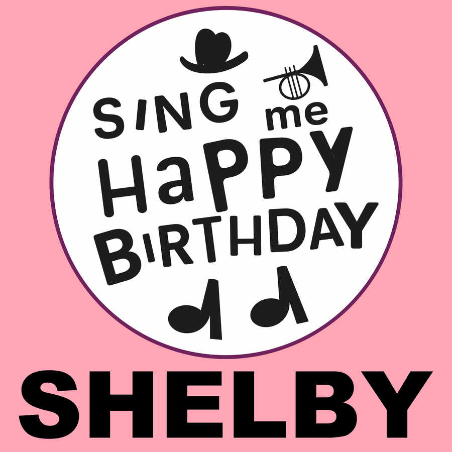 Sing Me Happy Birthday Shelby - Album Cover