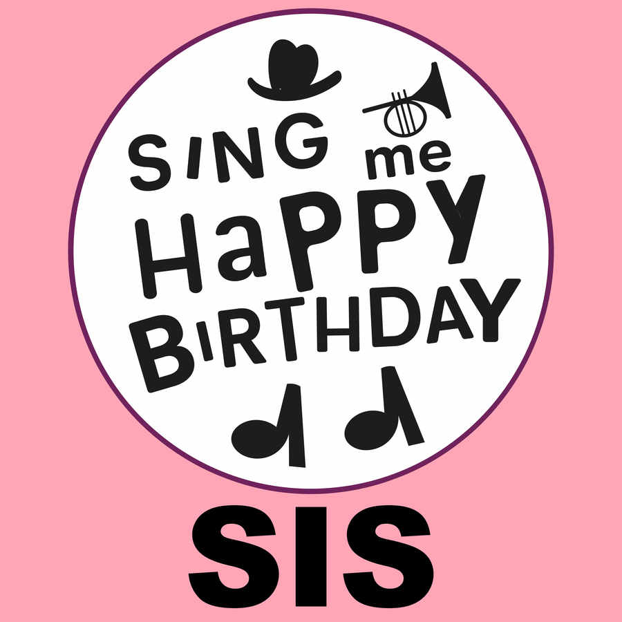 Sing Me Happy Birthday Sis - Album Cover
