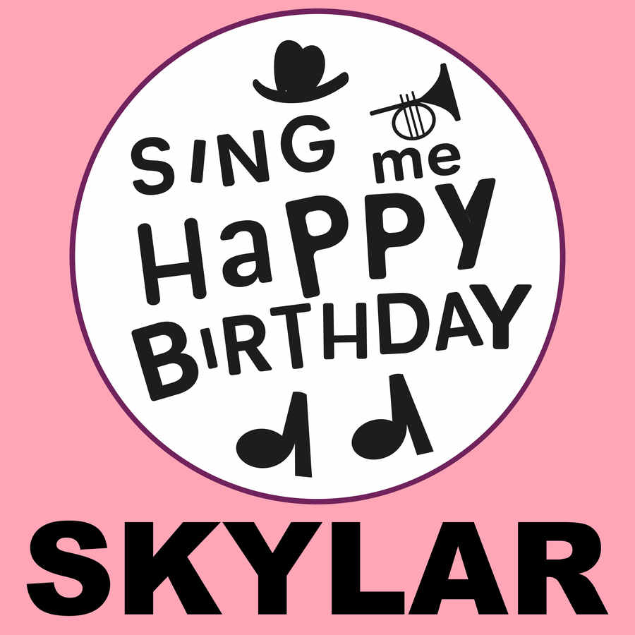 Sing Me Happy Birthday Skylar - Album Cover