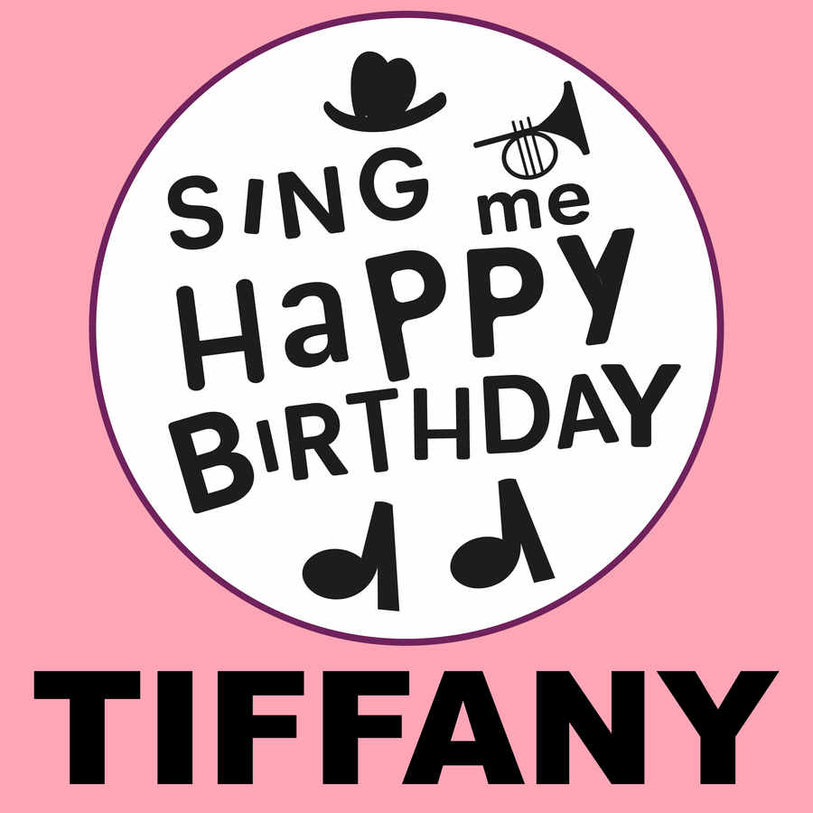 Sing Me Happy Birthday Tiffany - Album Cover