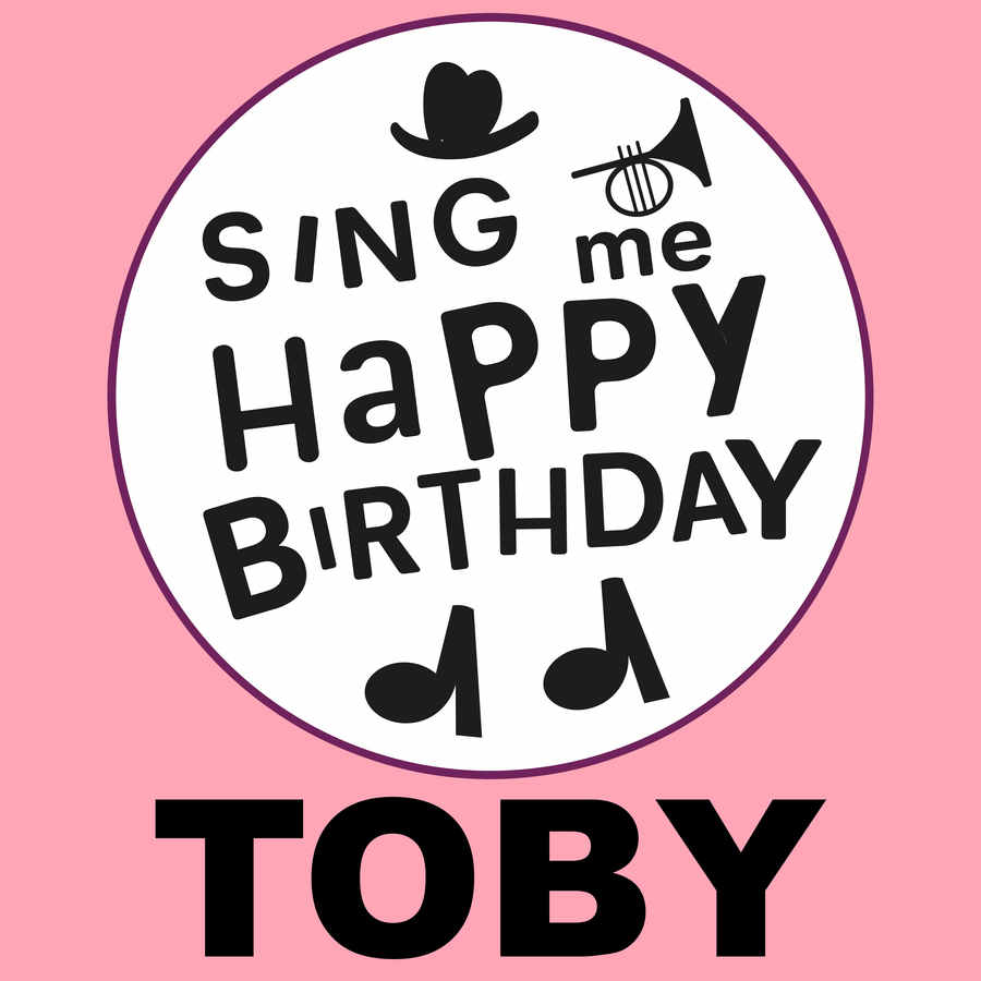 Sing Me Happy Birthday Toby - Album Cover
