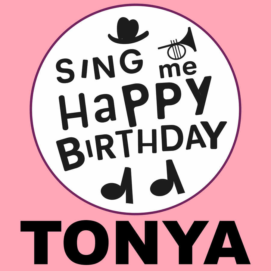 Sing Me Happy Birthday Tonya - Album Cover