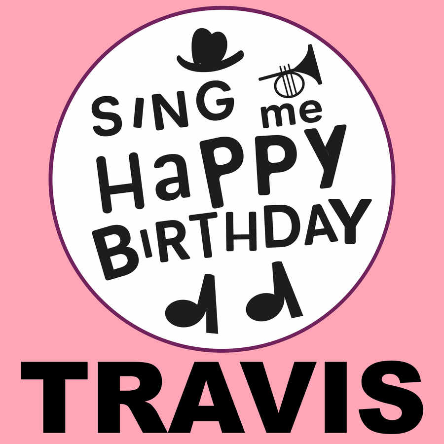 Sing Me Happy Birthday Travis - Album Cover