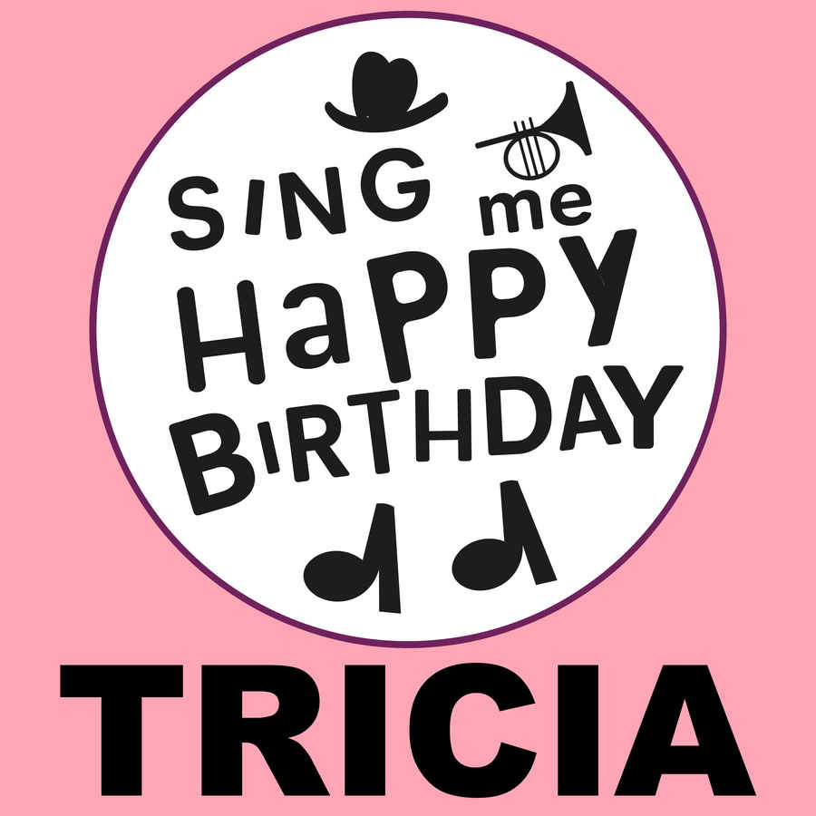 Sing Me Happy Birthday Tricia - Album Cover