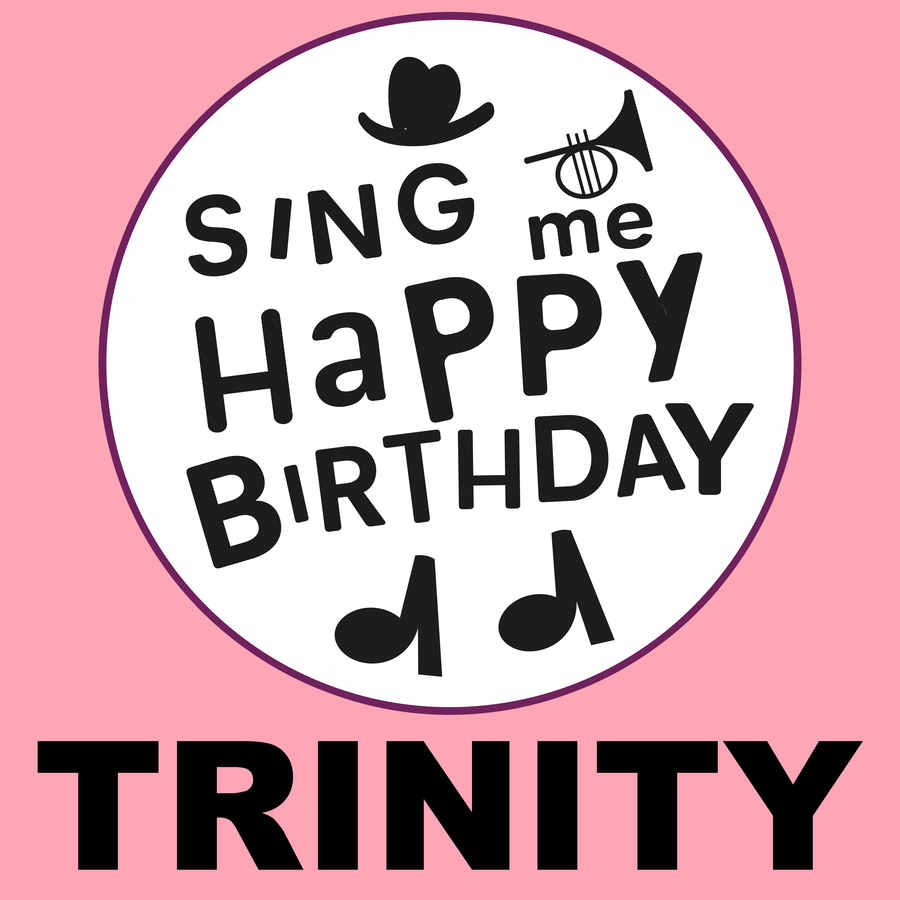 Sing Me Happy Birthday Trinity - Album Cover