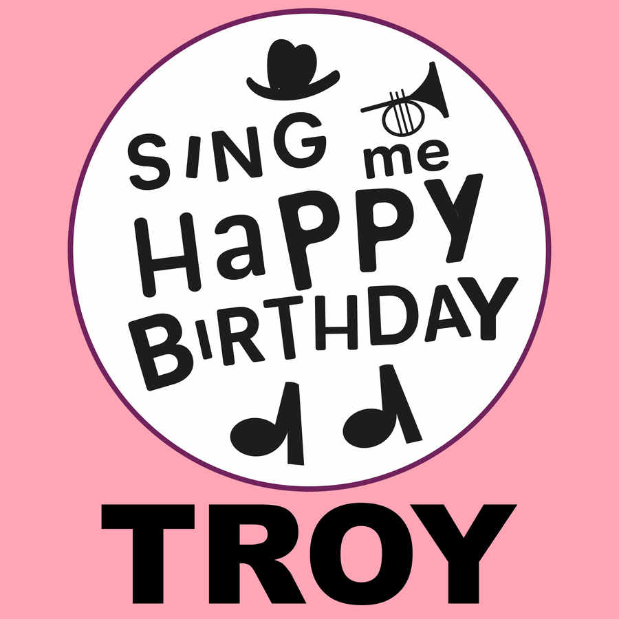 Sing Me Happy Birthday Troy - Album Cover