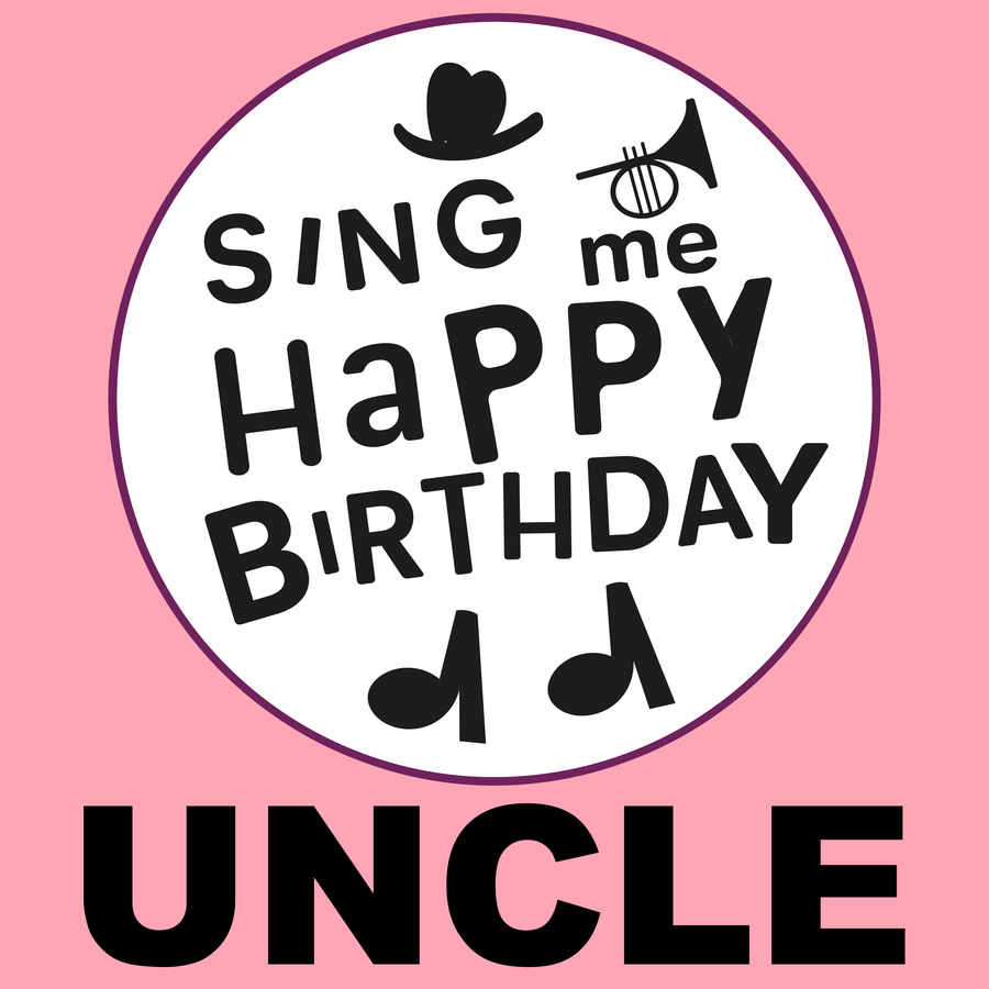 Sing Me Happy Birthday Uncle - Album Cover