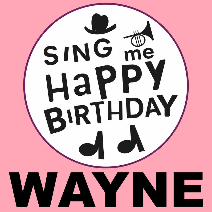 Sing Me Happy Birthday Wayne - Album Cover